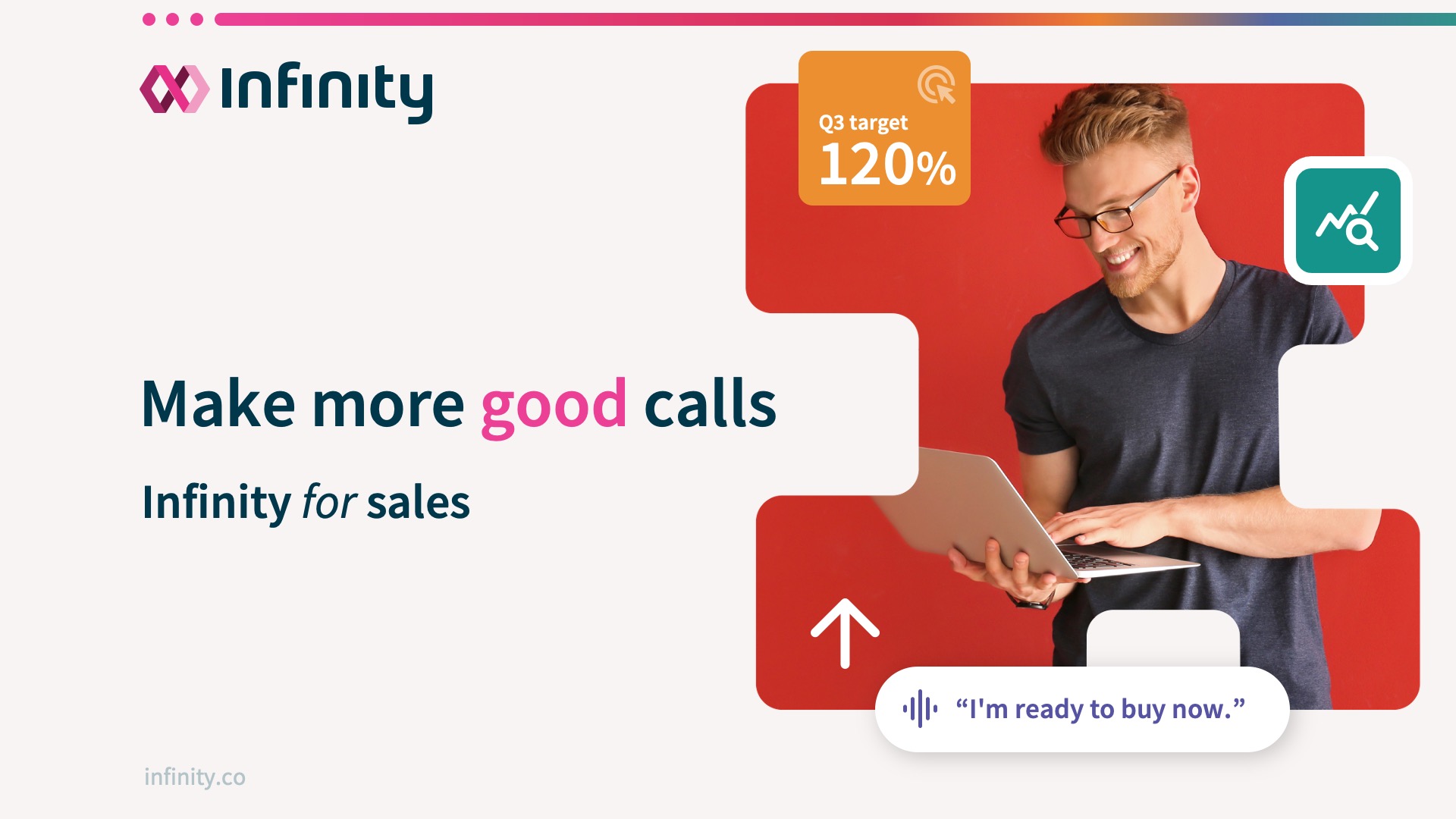 Infinity for sales Start making more good calls and close more deals